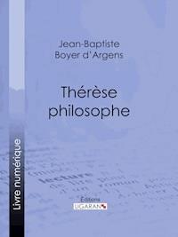 Thérèse philosophe - Jean-Baptiste de Boyer d'Argens - E-Book