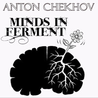 Minds in Ferment - Anton Chekhov - Hörbuch