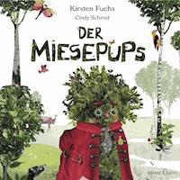 Der Miesepups - Kirsten Fuchs - Hörbuch