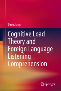Cognitive Load Theory and Foreign Language Listening Comprehension - Dayu Jiang - E-Book