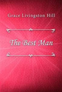 The Best Man - Grace Livingston Hill - E-Book