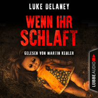Wenn ihr schlaft - Luke Delaney - E-Book + Hörbuch