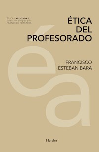Ética del profesorado - Francisco Esteban Bara - E-Book
