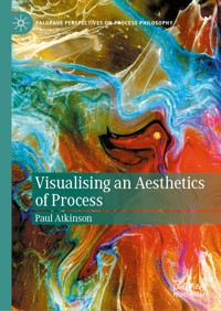 Visualising an Aesthetics of Process - Paul Atkinson - E-Book