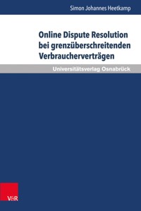 Online Dispute Resolution bei grenzüberschreitenden Verbraucherverträgen - Simon Johannes Heetkamp - E-Book