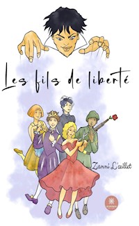 Les fils de liberté - Zanni L’œillet - E-Book