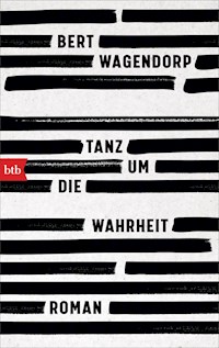 Tanz um die Wahrheit - Bert Wagendorp - E-Book