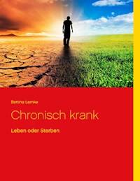 Chronisch krank - Bettina Lemke - E-Book