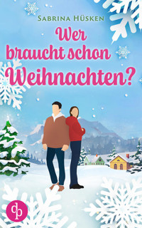 Wer braucht schon Weihnachten? - Sabrina Hüsken - E-Book