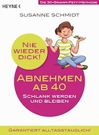Nie wieder dick - Abnehmen ab 40 - Susanne Schmidt - E-Book