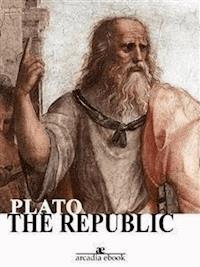 The Republic ( Arcadia Ebook) - Plato - E-Book