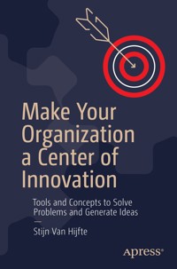 Make Your Organization a Center of Innovation - Stijn Van Hijfte - E-Book