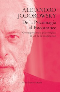 De la Psicomagia al Psicotrance - Alejandro Jodorowsky - E-Book