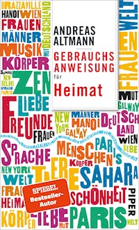 Gebrauchsanweisung für Heimat - Andreas Altmann - E-Book