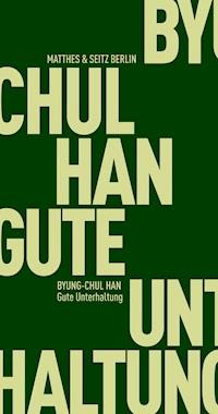 Gute Unterhaltung - Byung-Chul Han - E-Book