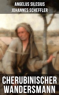 Cherubinischer Wandersmann - Silesius Angelus - E-Book