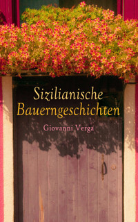 Sizilianische Bauerngeschichten - Giovanni Verga - E-Book