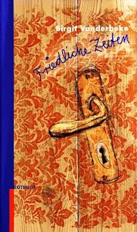 Friedliche Zeiten - Birgit Vanderbeke - E-Book