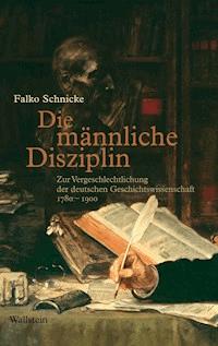 Die männliche Disziplin - Falko Schnicke - E-Book