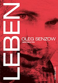 Leben - Oleg Senzow - E-Book