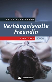 Verhängnisvolle Freundin - Anita Konstandin - E-Book