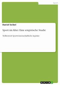 Sport im Alter. Eine empirische Studie - Daniel Seibel - E-Book