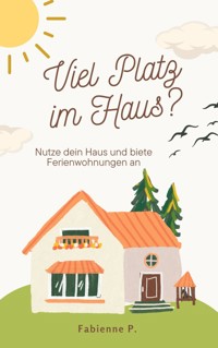 Viel Platz im Haus ? - Fabienne P. - E-Book