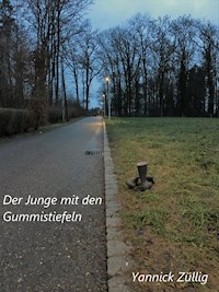 Der Junge mit den Gummistiefeln - Yannick Züllig - E-Book