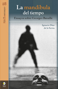 La mandíbula del tiempo: ensayos sobre Georges Bataille - Ignacio Díaz de la Serna - E-Book