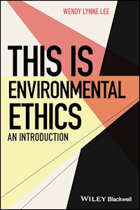 This is Environmental Ethics: An Introduction - Wendy Lynne Lee - E-Book