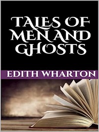 Tales of men and ghosts - Edith Wharton - E-Book