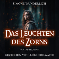 Das Leuchten des Zorns - Simone Wunderlich - Hörbuch