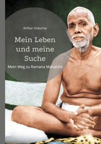 Mein Leben und meine Suche - Arthur Osborne - E-Book