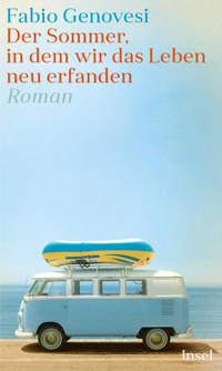 Der Sommer, in dem wir das Leben neu erfanden - Fabio Genovesi - E-Book