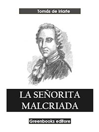 La señorita malcriada - Tomás De Iriarte - E-Book