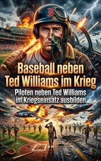 Baseball neben Ted Williams im Krieg - Nyla Gruber - E-Book