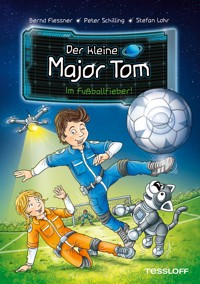 Der kleine Major Tom. Im Fußballfieber! (Broschüre) - Bernd Flessner - kostenlos E-Book