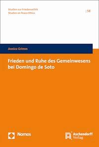 Frieden und Ruhe des Gemeinwesens bei Domingo de Soto - Annica Grimm - E-Book