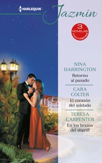 Retorno al pasado - El corazón del soldado - En los brazos del sheriff - Nina Harrington - E-Book