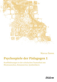 Psychospiele der Pädagogen 1 - Marcus Damm - E-Book