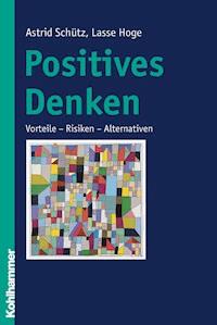 Positives Denken - Astrid Schütz - E-Book