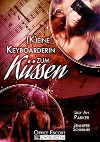 Keine Keyboarderin zum Küssen - Jennifer Schreiner - E-Book