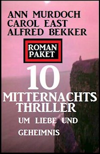 Roman Paket 10 Mitternachtsthriller um Liebe und Geheimnis - Alfred Bekker - E-Book