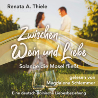 Zwischen Wein und Liebe - Renata A. Thiele - Hörbuch