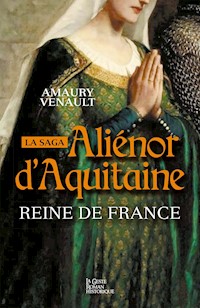 Aliénor d'Aquitaine - Tome 2 - Amaury Venault - E-Book