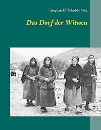 Das Dorf der Witwen - Stephan D. Yada-Mc Neal - E-Book