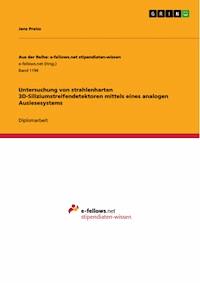 Untersuchung von strahlenharten 3D-Siliziumstreifendetektoren mittels eines analogen Auslesesystems - Jens Preiss - E-Book