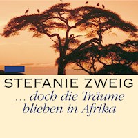 ... doch die Träume bleiben in Afrika - Stefanie Zweig - Hörbuch