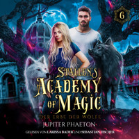 Stallen's Academy of Magic 6 - Der Erbe der Wölfe - Fantasy Hörbuch - Jupiter Phaeton - Hörbuch