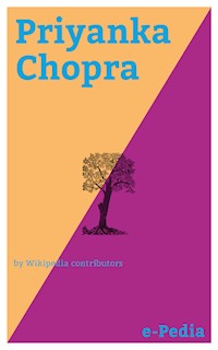e-Pedia: Priyanka Chopra - Wikipedia contributors - E-Book